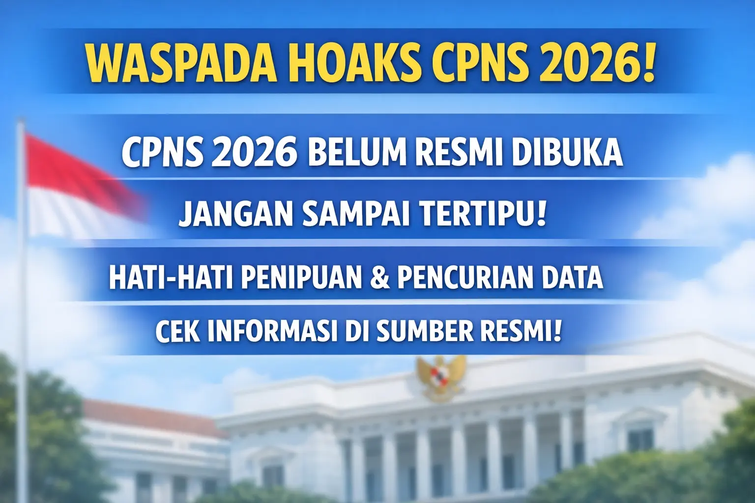 CPNS 2026 Belum Resmi Dibuka, Hati-Hati Hoaks yang Bisa Curi Data Pribadi